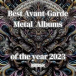 Best Avant-Garde Metal Albums of 2023 RiffRiot