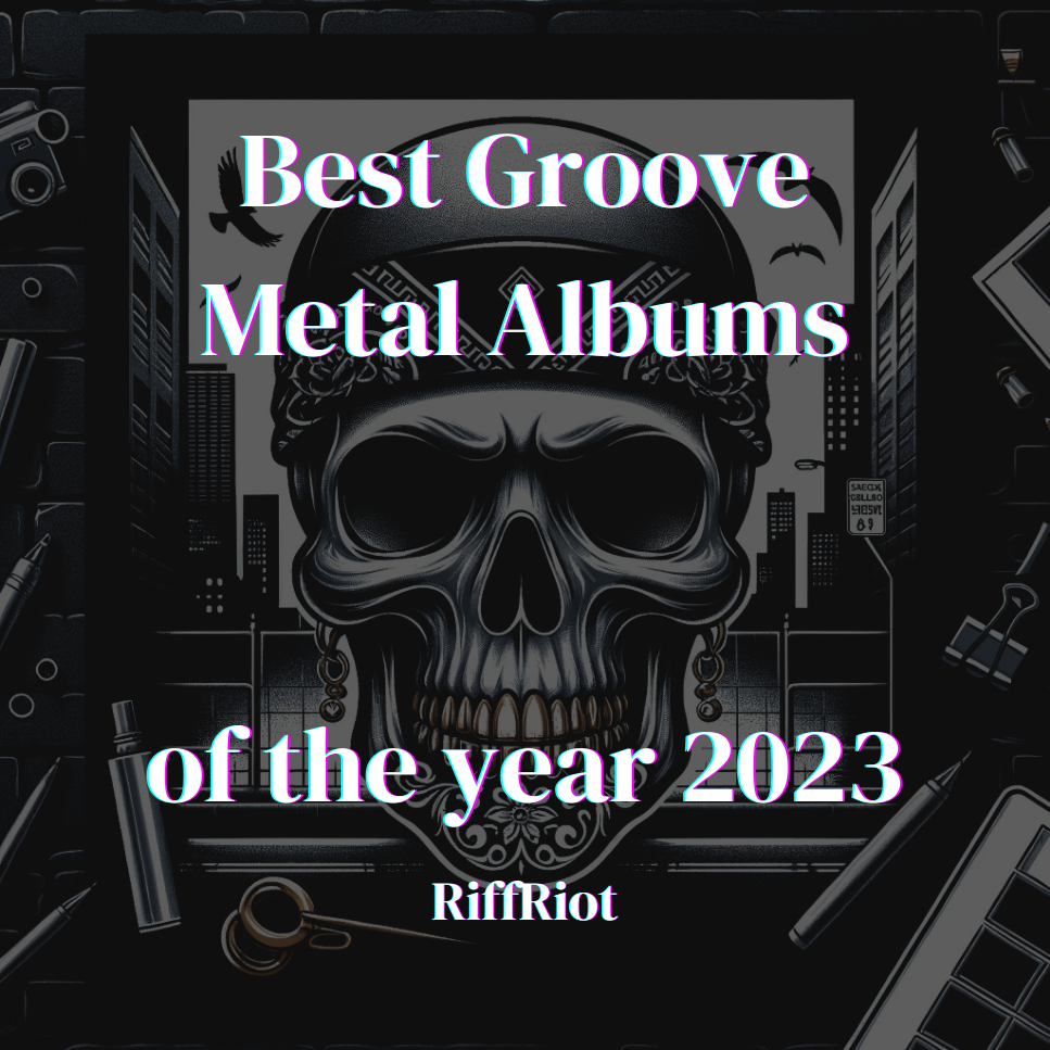 Best Groove Metal Albums of 2023 RifFRiot