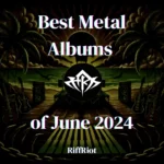 Best Metal Albums of June 2024 RiffRiot Cover